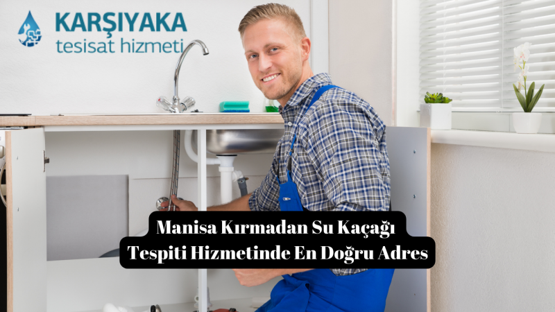 Manisa Kırmadan Su Kaçağı Tespitinde Doğru Adres